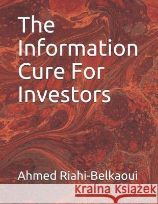 The Information Cure for Investors Ahmed Riahi-Belkaoui 9781090341501 Independently Published - książka