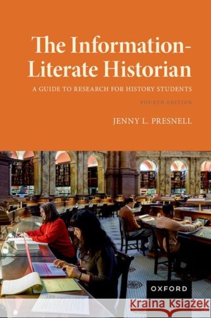 The Information-Literate Historian Jenny L. Presnell 9780197749869 Oxford University Press, USA - książka