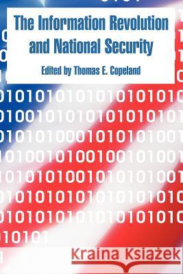 The Information Revolution and National Security Thomas E. Copeland 9781410219466 University Press of the Pacific - książka