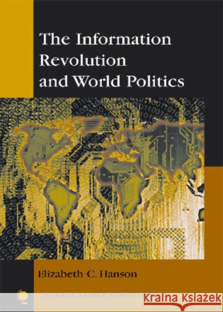 The Information Revolution and World Politics Elizabeth C. Hanson 9780742538535 Rowman & Littlefield Publishers - książka