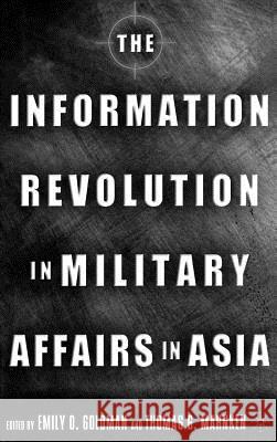 The Information Revolution in Military Affairs in Asia Emily Goldman Mahnken 9781403964670 Palgrave MacMillan - książka