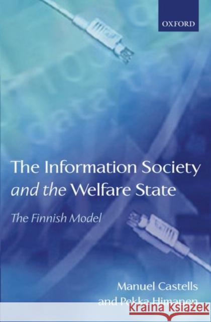 The Information Society and the Welfare State: The Finnish Model Castells, Manuel 9780199256990 Oxford University Press - książka