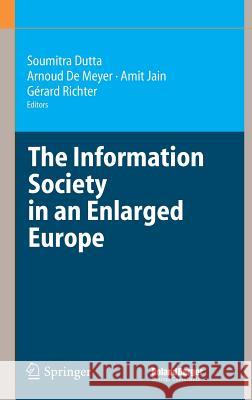 The Information Society in an Enlarged Europe Soumitra Dutta, Arnoud De Meyer, Amit Jain, Gérard Richter 9783540262213 Springer-Verlag Berlin and Heidelberg GmbH &  - książka