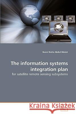 The information systems integration plan Abdul Molok, Nurul Nuha 9783639219630 VDM Verlag - książka