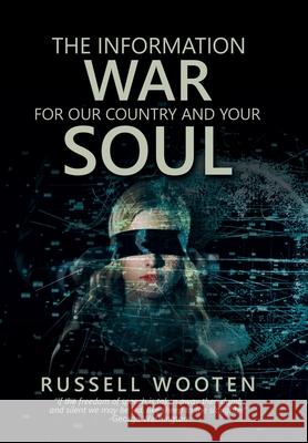 The Information War for Our Country and Your Soul Russell Wooten 9781669809180 Xlibris Us - książka