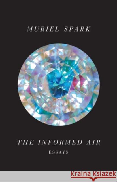 The Informed Air: Essays Muriel Spark 9780811221597 New Directions Publishing Corporation - książka