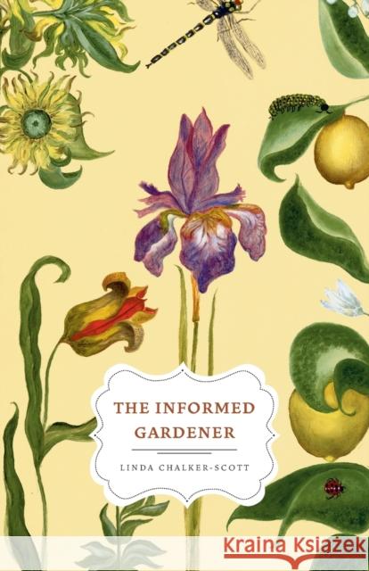 The Informed Gardener Linda Chalker-Scott 9780295987903 University of Washington Press - książka