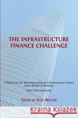 The Infrastructure Finance Challenge Ingo Walter 9781783742936 Open Book Publishers - książka