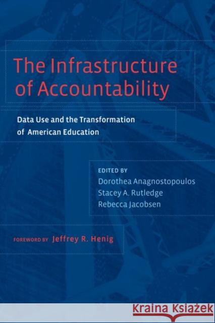 The Infrastructure of Accountability : Data Use and the Transformation of American Education    9781612505312 Harvard Educational Publishing Group - książka