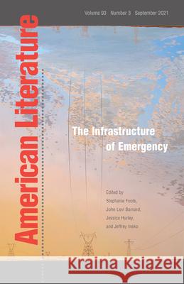 The Infrastructure of Emergency Stephanie Foote John Levi Barnard Jessica Hurley 9781478014966 Duke University Press - książka