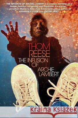 The Infusion of Archie Lambert Thom Reese 9781628154924 Speaking Volumes, LLC - książka