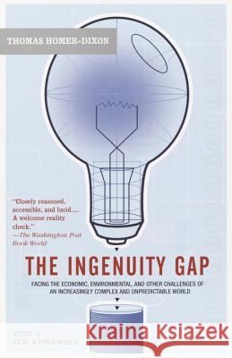 The Ingenuity Gap: Facing the Economic, Environmental, and Other Challenges of an Increasingly Complex and Unpredictable Future Thomas F. Homer-Dixon 9780375713286 Vintage Books USA - książka