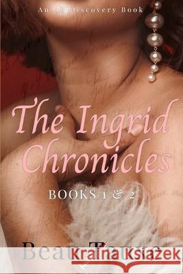 The Ingrid Chronicles - Books 1 & 2 Beau Tauxe, Rosalie Bent, Michael Bent 9798521421589 Independently Published - książka