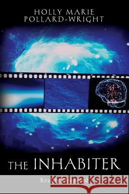 The Inhabiter: Reality Deepened Holly Marie Pollard-Wright 9781523833818 Createspace Independent Publishing Platform - książka