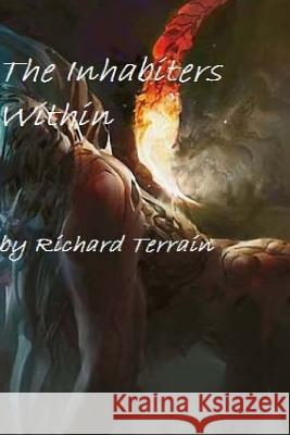 The Inhabiters Within Richard Terrain 9781533535146 Createspace Independent Publishing Platform - książka