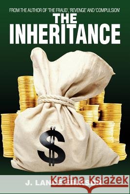 The Inheritance J. Lance Erikson 9781540730299 Createspace Independent Publishing Platform - książka