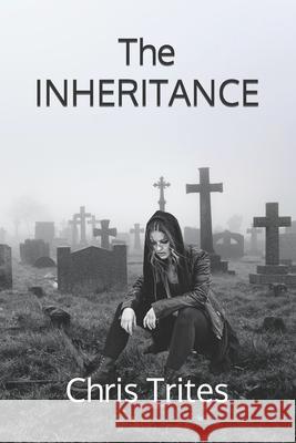The Inheritance Chris Trites 9781723120527 Createspace Independent Publishing Platform - książka
