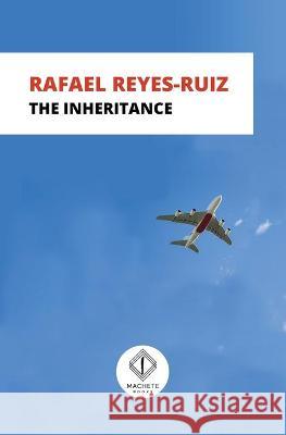 The Inheritance Rafael Reyes-Ruiz 9781949299199 Jade Publishing - książka