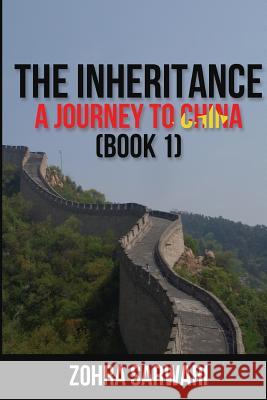 The Inheritance: A Journey to China (Book 1) Sarwari, Zohra 9781935948308 Eman Publishing - książka