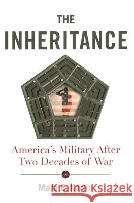 The Inheritance: America's Military After Two Decades of War Mara E. Karlin 9780815738459 Brookings Institution Press - książka