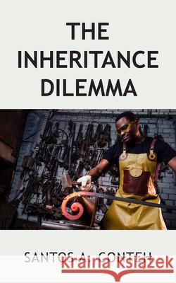 The Inheritance Dilemma Santos A. Conteh 9781803691664 New Generation Publishing - książka