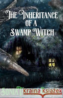 The Inheritance of a Swamp Witch: The Swamp Witch Series Sonia Taylor Brock 9780615643311 Sonia Taylor Brock - książka
