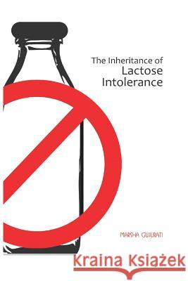 The Inheritance of Lactose Intolerance Marsha Gujurati 9781500934279 Createspace - książka