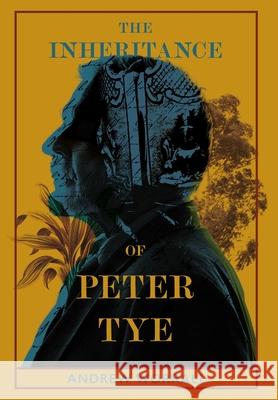 The Inheritance of Peter Tye Andrew Worrall 9781919234915 Softwood Books - książka
