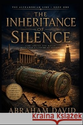 The Inheritance of Silence: An Archaeological Mystery of Two Families, One Silence, Four Centuries David, Abraham 9798190024548 Independently Published - książka