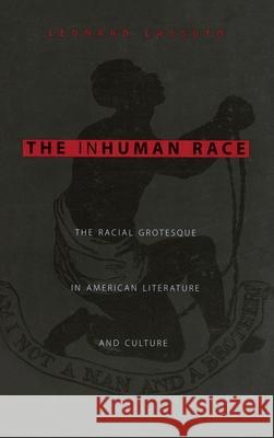 The Inhuman Race: The Racial Grotesque in American Literature and Culture Cassuto, Leonard 9780231103367 Columbia University Press - książka