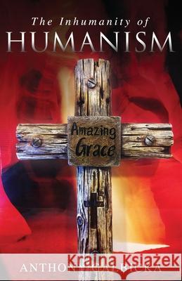 The Inhumanity of Humanism Galbicka Anthony 9781952320835 Yorkshire Publishing - książka
