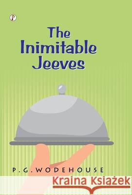 The Inimitable Jeeves P. G. Wodehouse 9789371414708 Pharos Books Private Limited - książka