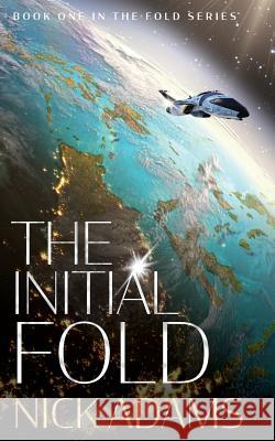 The Initial Fold: A first contact space opera adventure Nick Adams 9781916105607 Nick Furmidge - książka