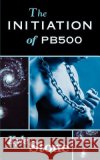 The Initiation of PB 500 Kyle Stone 9780968677636 Sage Publications