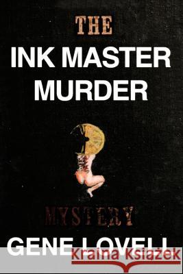 The Ink Master Murder: A Mystery Lovell, Gene 9781475917413 iUniverse.com - książka