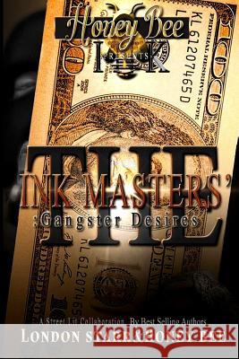 The Ink Masters' Gangster Desires Honey Bee London Starr Katrina Breier 9781548762605 Createspace Independent Publishing Platform - książka
