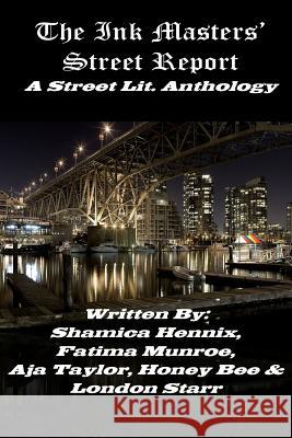 The Ink Masters' Street Report: A Street Lit. Anthology Honey Bee Katrina Breier 9781530971213 Createspace Independent Publishing Platform - książka