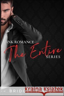 The Ink Romance Series: The Entire Series Bridget Taylor 9781794328792 Independently Published - książka