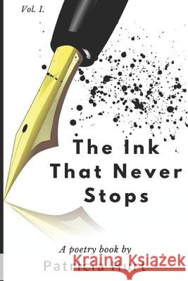 The Ink That Never Stops Patricia Hurt 9781717711052 Independently Published - książka