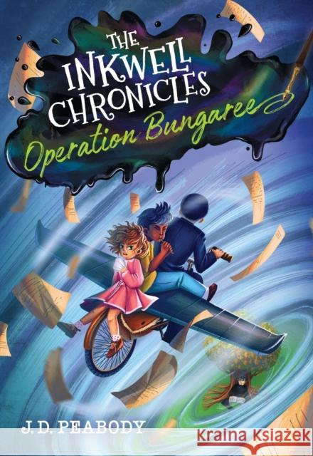 The Inkwell Chronicles: Operation Bungaree, Book 3 J. D. Peabody 9781546007685 Worthy Kids - książka