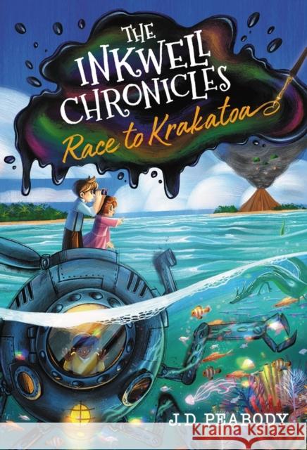 The Inkwell Chronicles: Race to Krakatoa, Book 2 J. D. Peabody 9781546004172 Little, Brown & Company - książka