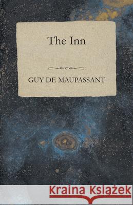 The Inn Guy de Maupassant 9781447468172 Baker Press - książka