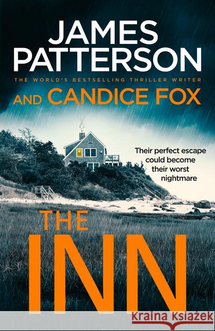 The Inn : Their perfect escape could become their worst nightmare Patterson, James; Fox, Candice 9781780899978 Century - książka