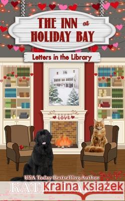 The Inn at Holiday Bay: Letters in the Library Kathi Daley 9781795427791 Independently Published - książka