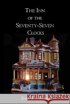 The Inn of the Seventy-Seven Clocks Eugene C. Flinn 9781419686511 Booksurge Publishing - książka
