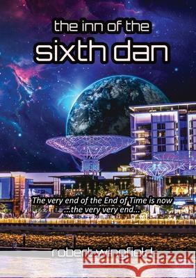 The Inn of the Sixth Dan: The Dan Provocations Book 6 Wingfield, Robert 9781716711299 Lulu.com - książka