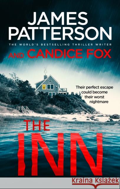 The Inn: Their perfect escape could become their worst nightmare Patterson James 9781787462441 Cornerstone - książka