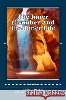 The Inner Chamber And The Inner Life Publishing, Classic Domain 9781503124905 Createspace - książka