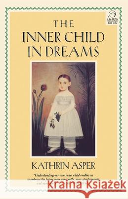 The Inner Child in Dreams Kathrin Asper Sharon E. Rooks Kathrin Asper 9781570626791 Shambhala Publications - książka