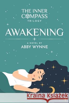 The Inner Compass - Book 1, Awakening Abby Wynne 9781916362727 Praxis Publishing - książka